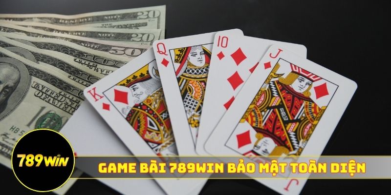 Game bài 789WIN bảo mật toàn diện