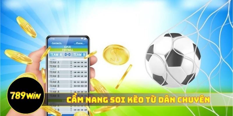 Cẩm nang soi kèo từ dân chuyên