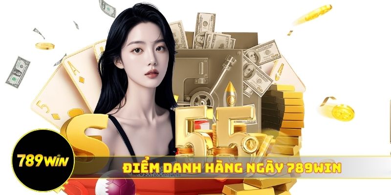 Điểm Danh Hàng Ngày 789WIN