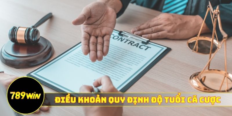 Điều khoản điều kiện 789WIN quy định độ tuổi cá cược