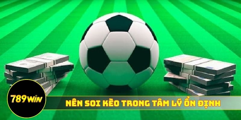 Soi kèo giải UEFA Champions League trong tâm lý ổn định