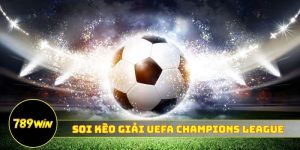 soi kèo giải UEFA Champions League