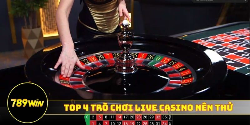 TOP 4 trò chơi Live casino 789WIN nên thử